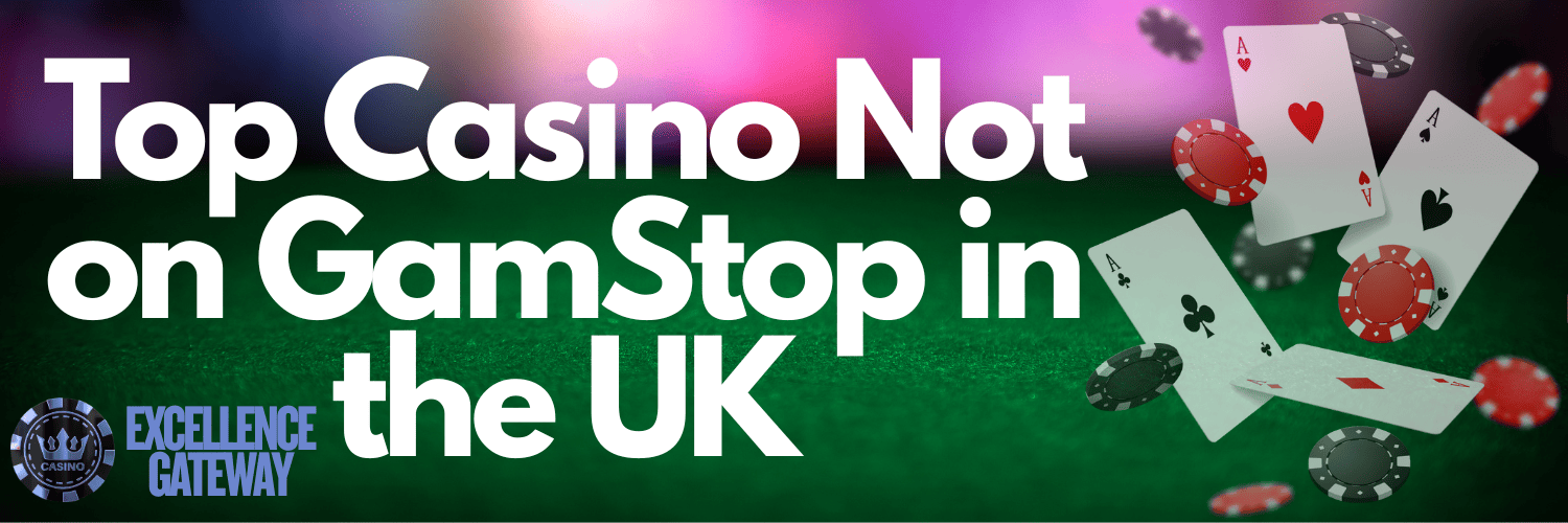 Explore the World of Casinos Not Registered on Gamstop 969929377